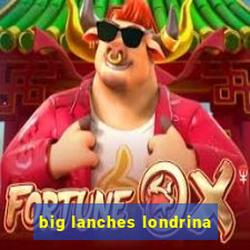 big lanches londrina